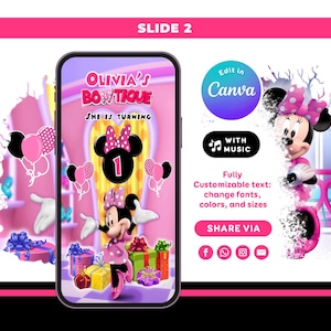 May include: A digital invitation template displayed on a smartphone screen featuring Minnie Mouse, pink balloons, and gift boxes. The text reads Olivia's Boutique, She is turning 1, Edit in Canva, With Music, Fully Customizable text, and Share Via.