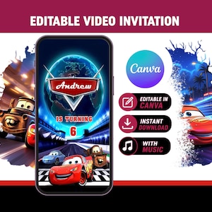 May include: A smartphone displaying an editable video invitation featuring the Cars movie characters Lightning McQueen and Mater on a racetrack. The screen shows the text Andrew is turning 6. Includes Canva, editable, instant download, and music icons.