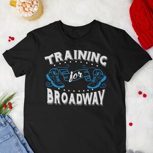 Broadway Gifts Musical Theatre Gifts Musical Theater Gifts Broadway Merchandise Broadway Musical Gifts Broadway Shirt Theatre Theater Shirt
