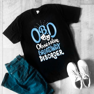 Broadway Gift Musical Theatre Gift Musical Theater Gift Broadway Merchandise Broadway Musical Gift Obsessive Broadway Disorder T-shirt