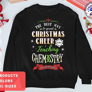 Funny Science Chemistry Teacher Christmas Sweater Chemistry Teacher Sweater Chemistry Teacher Sweatshirt Chemistry Teacher Gift