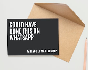 Will you be my Best Man, Groomsman, Usher Wedding Party Proposal Card, Could have done on Whatsapp, Black & White, Funny Best Man Card - WHA