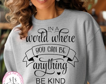 In a world where you can be anything be kind SVG cut file, Be kind Svg, Kindness Svg