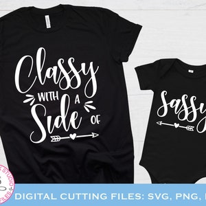 Classy with a side of sassy SVG cut file, Mommy and me SVG, Set of 2 funny designs for mom and toddler,