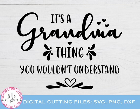 Download It S A Grandma Thing Svg Cut File Grandma Svg Grandma Etsy
