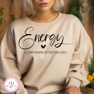Energy Flows Where Intention Goes Svg, Spiritual Energy Svg, Positivity Svg, Positive intentions Svg, Intention Svg, Focus on the goal Svg