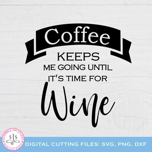 Puede incluir: Diseño gráfico en blanco y negro con el texto "Coffee keeps me going until it's time for wine".