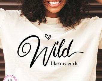Wild Like My Curls SVG, Curly Hair Svg, Wild hair Svg, Fun curly hair saying Svg, Wild child Svg,