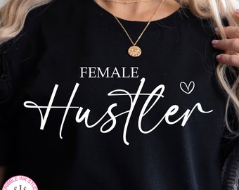 Female hustler Svg, Girl boss hustle Svg, Hustle Svg, Empowered Svg, Girl Boss Svg, Hustle and Grind Svg, Entreprenuer Svg, Boss lady Svg,