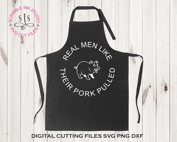 Download Real men like their pork pulled SVG. Funny BBQ apron ...