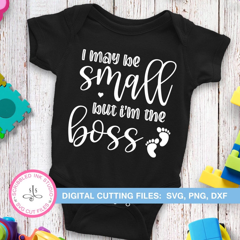 Download I may be small but I'm the boss SVG cut file Baby shirt | Etsy