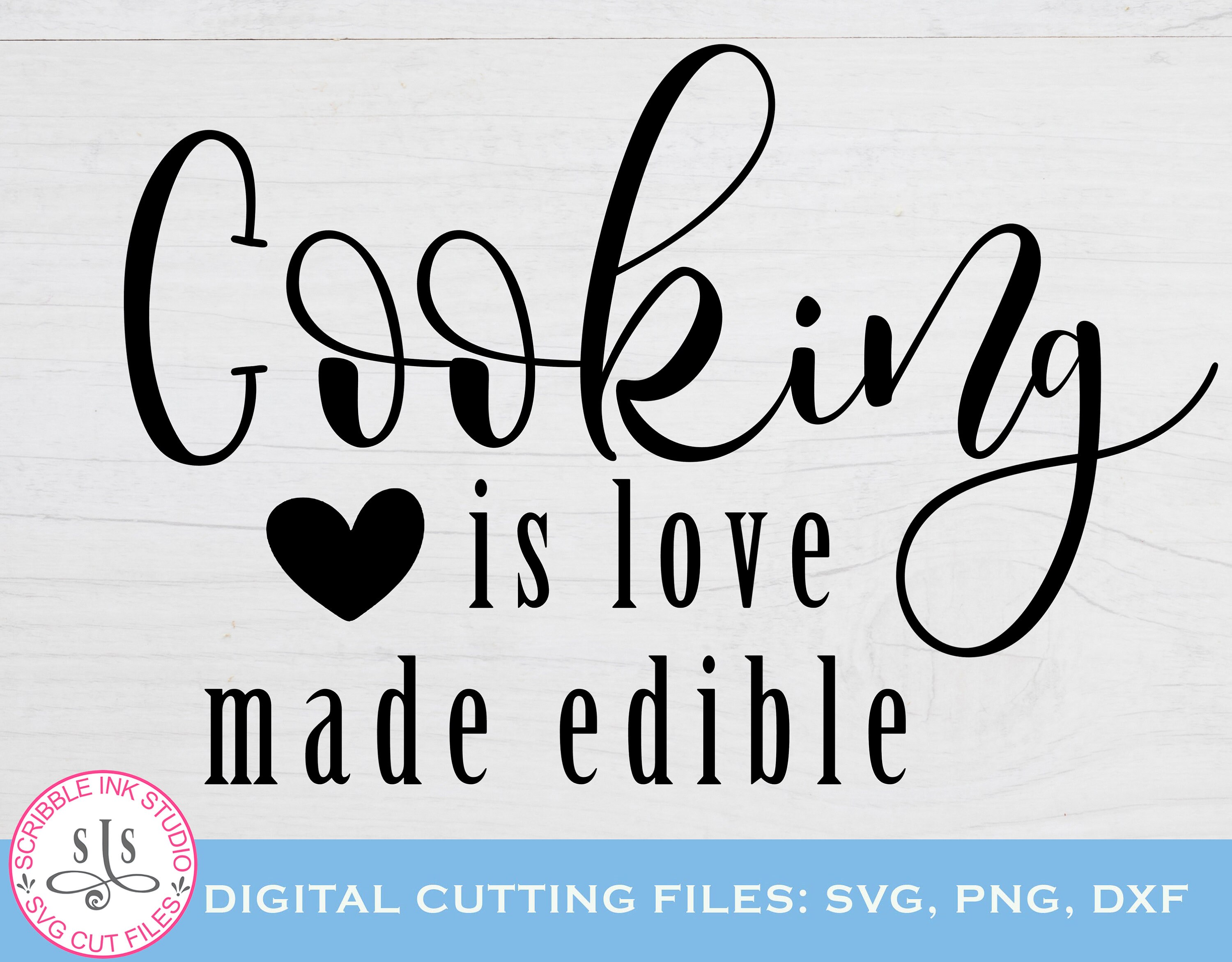 Download Cooking Is Love Made Edible Svg Kitchen Svg Cooking Svg Etsy