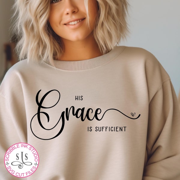 His Grace Is sufficient Svg, Christian Svg,  Bible Verse Svg, Motivational Svg, Religious Svg, Faith Svg, Grace Svg, Hi Grace is enough Svg