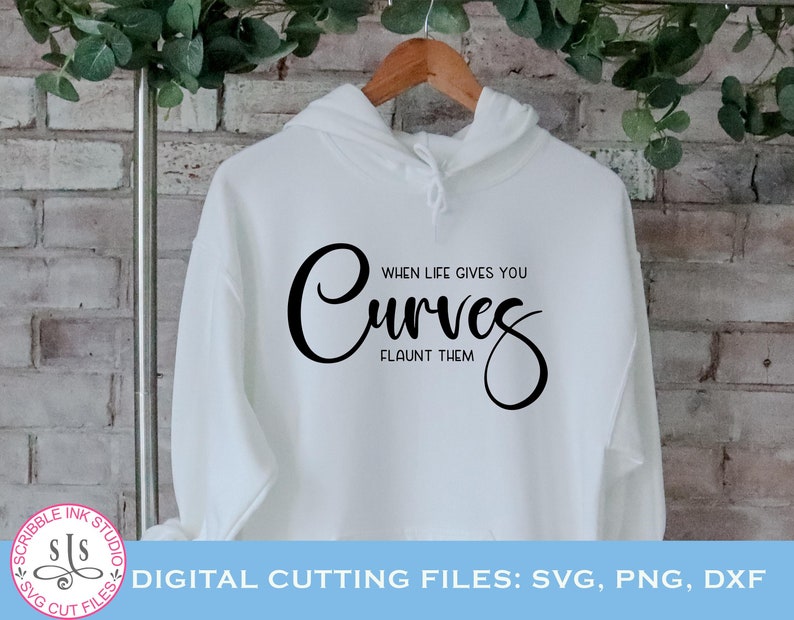 When Life Gives You Curves Flaunt Them Svg Funny Saying for Etsy