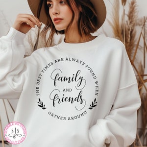 The best times are always found when family and friends gather around Svg. Farmhouse decor, Family SVG, Family and friends SVG,