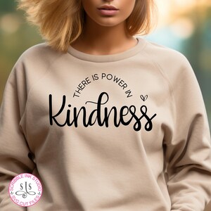 There is power in kindness Svg, Be Kind Svg, Kind Quote Svg, Inspirational Svg Positive Quote Svg, Act of grace Svg, Good deed Svg, Kindness