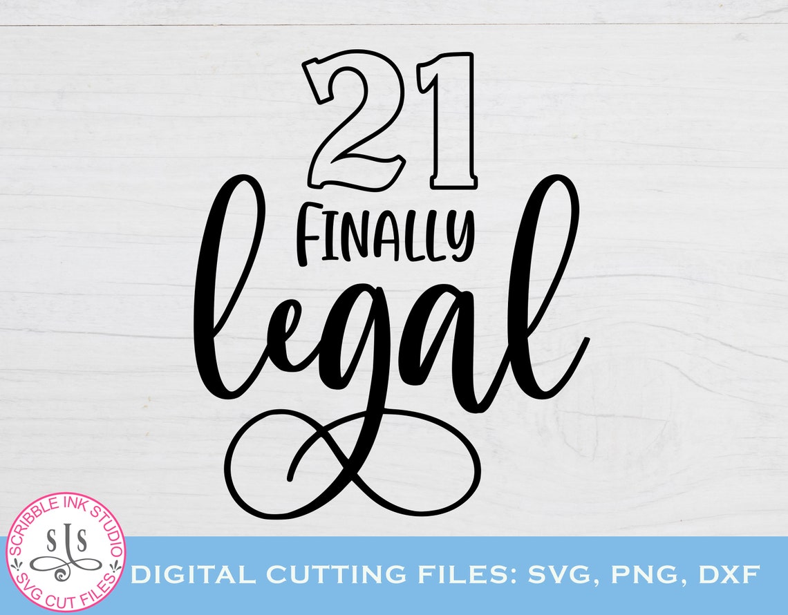 21 Finally Legal Svg Celebration T Shirt for Finally Legal - Etsy