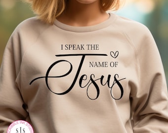 I Speak The Name Of Jesus Svg, Bible Svg, Faith Svg, Christian Lyrics Svg, In Jesus name Svg, I speak Jesus Svg, Faith Svg, Bible Svg