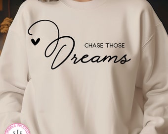 Chase those dreams Svg, Dream chaser Svg, Motivational quote Svg, Follow your dreams Svg, Believe in your dreams Svg, Good vibes Svg,