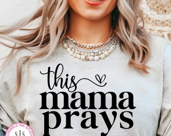 This Mama Prays SVG, Praying Mama Svg, Mama prays Svg, Scripture Quote Svg, Prayer SVG, Prays Svg, Biblical Svg, Faith Svg, Mom life Svg