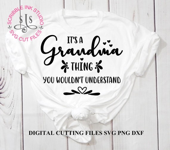 Download It S A Grandma Thing Svg Cut File Grandma Svg Grandma Etsy