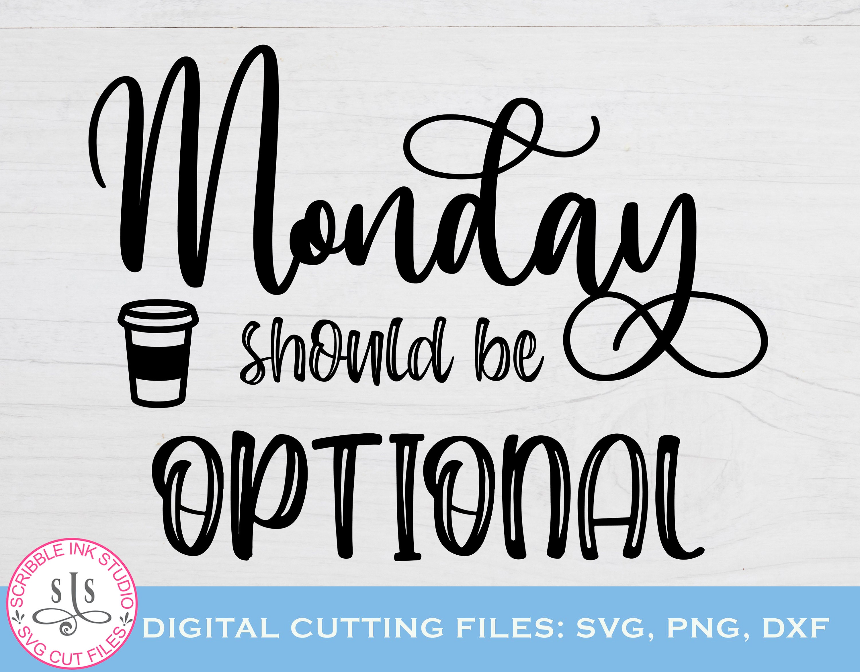 Monday Should Be Optional SVG cut file, Monday work SVG, Funny work SVG, image size:3000x2343