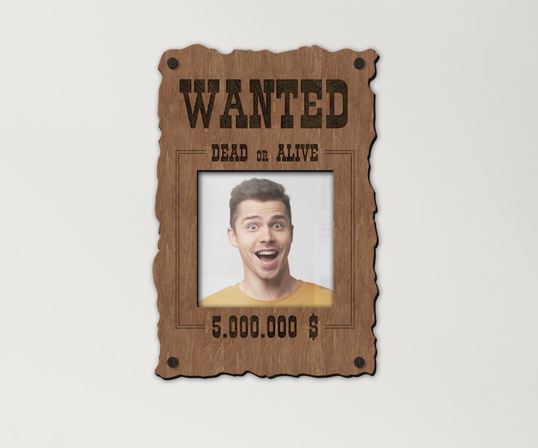 Wooden Wanted Poster Picture Frame Dead or Alive 5 Million Etsy