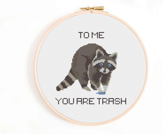 To Me You Are Trash Cross Stitch Pattern Raccoon Cross Etsy