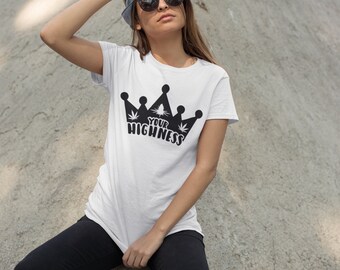 Your HIGHNESS Short-Sleeve Unisex T-Shirt Stoner Gifts-weed-Cannabis-420-Medical Marijuana-Graphic-Mary Jane-THC CBD-Flower shirt-cute-girly