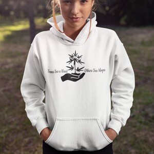 See Hope Hoodie Graphic Hoodie-Stoner Gifts-Weed T-shirts-Unisex-Funny-Cannabis-Stoner Tee-420 Shirt-Medical Marijuana-Mary Jane-THC-CBD