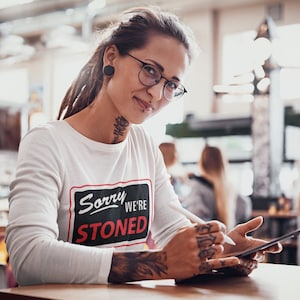 Sorry We&#39;re Stoned Sign Unisex Long Sleeve Shirt Stoner Gifts-weed-funny-Cannabis-Stoner-420 Shirt-Medical Marijuana-Graphic T-Mary Jane-THC