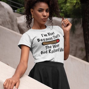 I&#39;m BLUNT Graphic T-shirt-Stoner Gifts-Weed T-shirts-Unisex-Funny-Cannabis-Stoner Tee-420 Shirt-Medical Marijuana-Mary Jane-THC-CBD