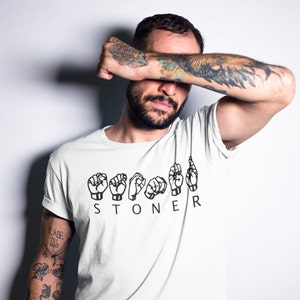STONER Graphic T-shirt-Stoner Gifts-Weed T-shirts-Unisex-Funny-Cannabis-Stoner Tee-420 Shirt-Medical Marijuana-Mary Jane-THC-CBD