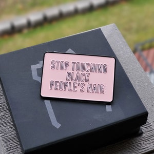 Stop Touching Black People&#39;s Hair Pin