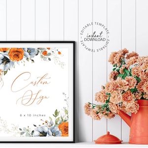 Editable Wedding Custom Sign Template, 8x10", Customizable Shower Signage, Orange and Blue Floral Sign, Printable, DIY Signs, W193
