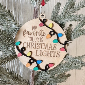 My Favorite Color Is Christmas Lights Ornament – Funny Wood Christmas Gift, Holiday Ornament for Friends, Stocking Stuffer, Present