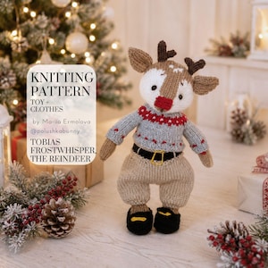 May include: A knitted reindeer toy named Tobias Frostwhisper wearing a grey jumper with red patterns, tan trousers, a black belt with a yellow buckle, and black shoes. The text reads: KNITTING PATTERN TOY + CLOTHES by Mariia Ermolova @polushkabunny TOBIAS FROSTWHISPER, THE REINDEER.