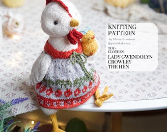 SET Knitting Patterns - Hen Toy + Clothes -  Lady Gwendolyn Crowley by Mariia Ermolova @polushkabunny