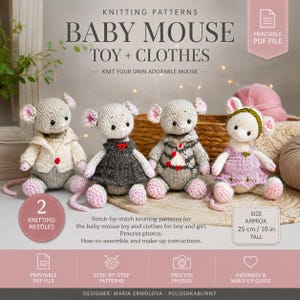 May include: Knitting pattern for a baby mouse toy and clothes. The image shows four knitted mice, each wearing different outfits. The text on the image says "Baby Mouse Toy + Clothes" and "Knit Your Own Adorable Mouse". The size is approximately 25 cm tall.