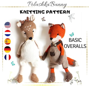 May include: Knitting pattern for basic overalls for a deer and fox plush toy. The pattern includes instructions for making the overalls and the animals. The deer is brown and white, and the fox is orange and brown.