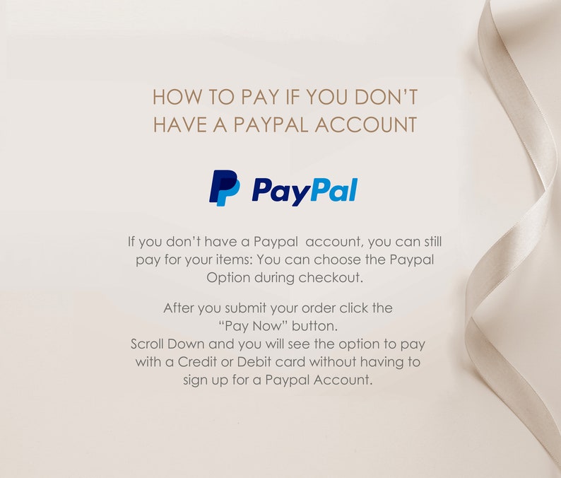 May include: A white background with a blue and white PayPal logo and text that reads "How to pay if you don't have a PayPal account."  The text explains how to pay for items using a credit or debit card without a PayPal account.