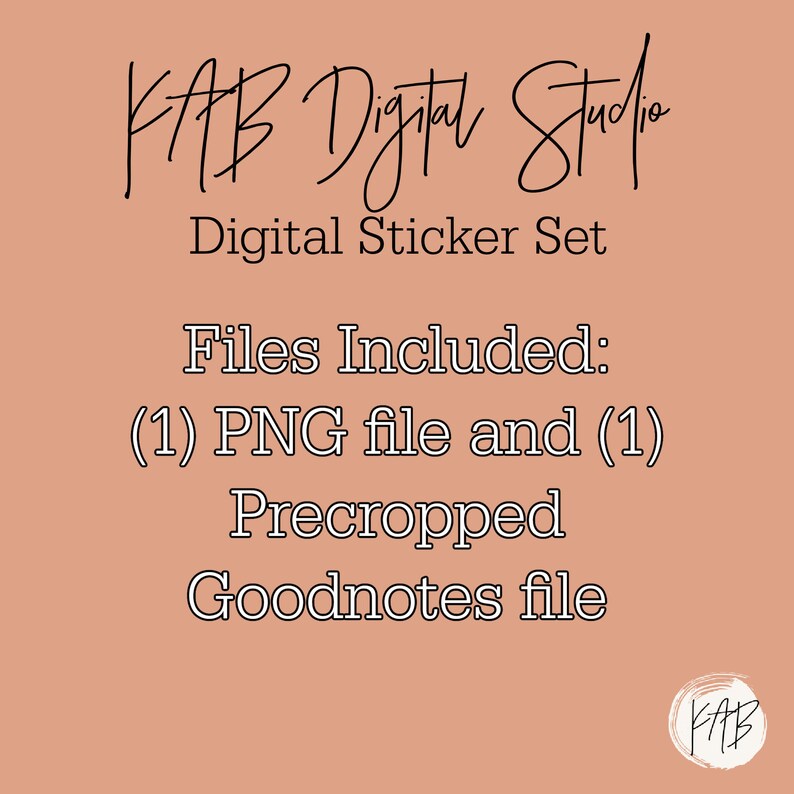 May include: Digital sticker set with a text overlay that reads "KAB Digital Studio" and "Digital Sticker Set". The text "Files Included: (1) PNG file and (1) Precropped Goodnotes file" is also included in the image.