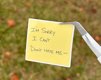 I'm sorry I can't don't hate me post-it sticky note: sticker or magnet