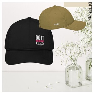 Organic Dad Hat Christian & Faith Inspired Baseball Cap | 1440-DO IT NOW