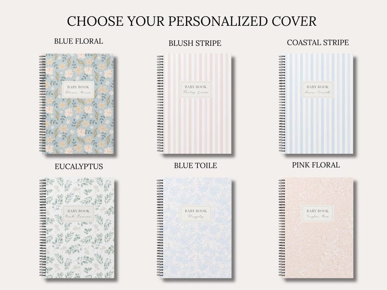 May include: Six spiral-bound baby books with personalized covers featuring various patterns including blue floral, blush stripe, coastal stripe, eucalyptus, blue toile, and pink floral. Each cover displays the text BABY BOOK in a central label.