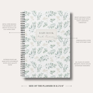 May include: A spiral-bound baby book measuring 8.5 x 11 inches with a white cover featuring a green eucalyptus leaf pattern. The cover includes a central label with the text BABY BOOK and a personalized name. Features include metal wire binding, thick laminated cardstock covers, 80+ pages of guided prompts, photo spaces, and 32lb bright white high-quality paper.
