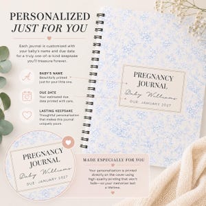May include: A spiral-bound pregnancy journal with a light blue floral pattern on the cover. The cover features a rectangular label with the text PREGNANCY JOURNAL, Baby Williams, and DUE: JANUARY 2027. Text on the image details customization.