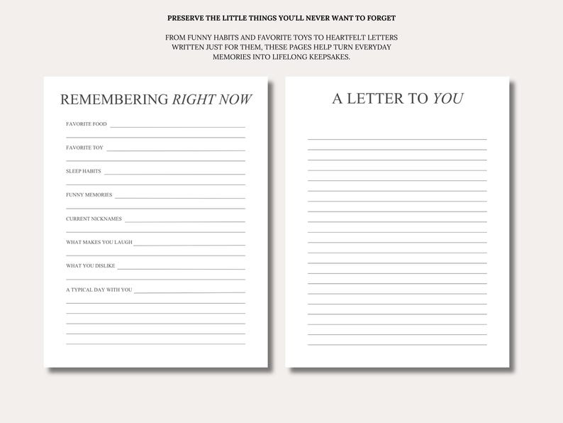May include: Two white printable journal pages with black text. The left page is titled REMEMBERING RIGHT NOW with prompts for food, toys, habits, memories, nicknames, laughter, dislikes, and daily routines. The right page is titled A LETTER TO YOU.