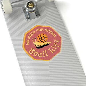 No Need for Speed, Snail Life Snail Sticker - Because Slow and Steady is My Jam