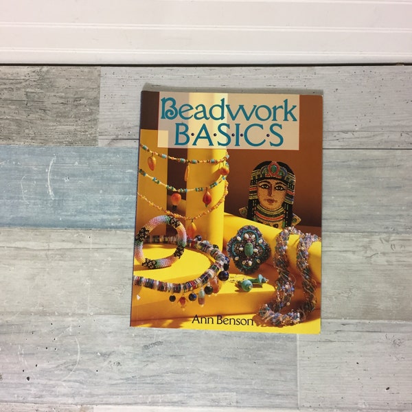 Beadwork Basics Ann Benson Book